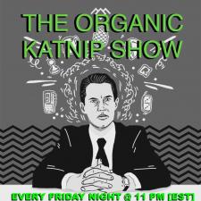The Organic Katnip Show Live with Mr.Katnip!