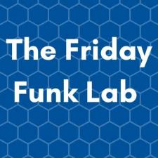 The Friday Funk Lab