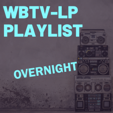 WBTV-LP Playlist Overnight Block