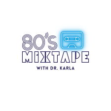 &#039;80s Mixtape with Dr. Karla
