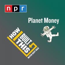 Planet Money / How I Built This