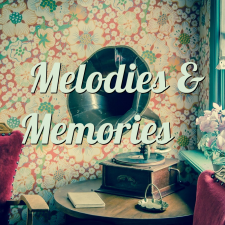 Melodies &amp; Memories