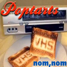 Poptarts in my VCR
