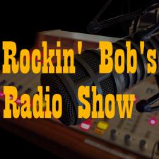 Rockin&#039; Bob&#039;s Radio Show