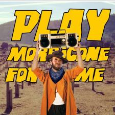 Play Morricone for Me