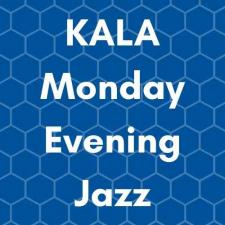 KALA Monday Evening Jazz