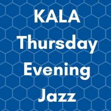 KALA Thursday Evening Jazz
