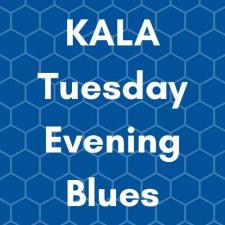 KALA Tuesday Evening Blues