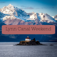 Lynn Canal Weekend
